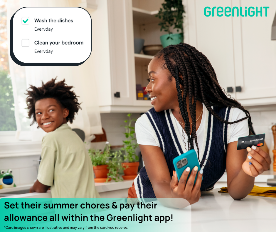 Set their summer chores & pay their allowance all within the Greenlight app!