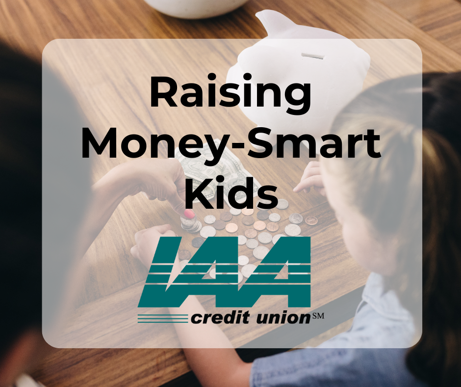 Raising money-smart kids. IAA Credit Union.